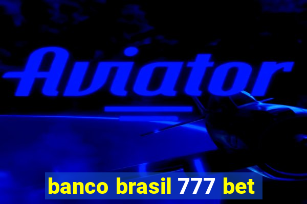 banco brasil 777 bet